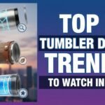 Top 7 Tumbler Design Trends to Watch in 2025